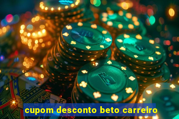 cupom desconto beto carreiro